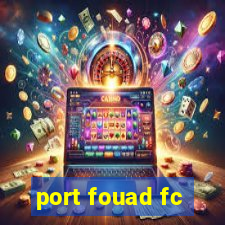 port fouad fc